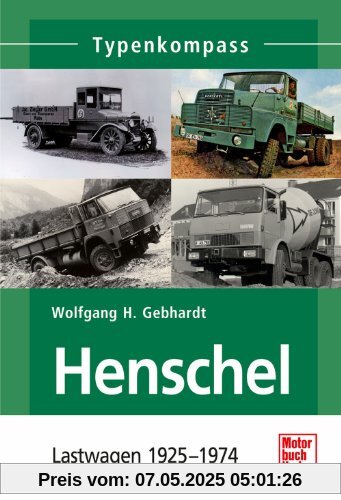 Henschel: Lastwagen 1925-1974 (Typenkompass)