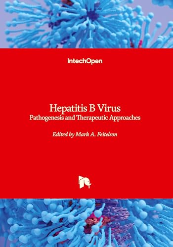 Hepatitis B Virus - Pathogenesis and Therapeutic Approaches: Pathogenesis and Therapeutic Approaches Hepatitis B Virus - Pathogenesis and Therapeutic Approaches: Pathogenesis and Therapeutic Approaches von IntechOpen