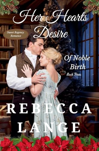 Her Hearts Desire (Of Noble Birth, Band 3) von Rebecca Lange Books