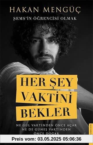Her Sey Vaktini Bekler - Sems`in Ögrencisi Olmak: Şems’in Öğrencisi Olmak