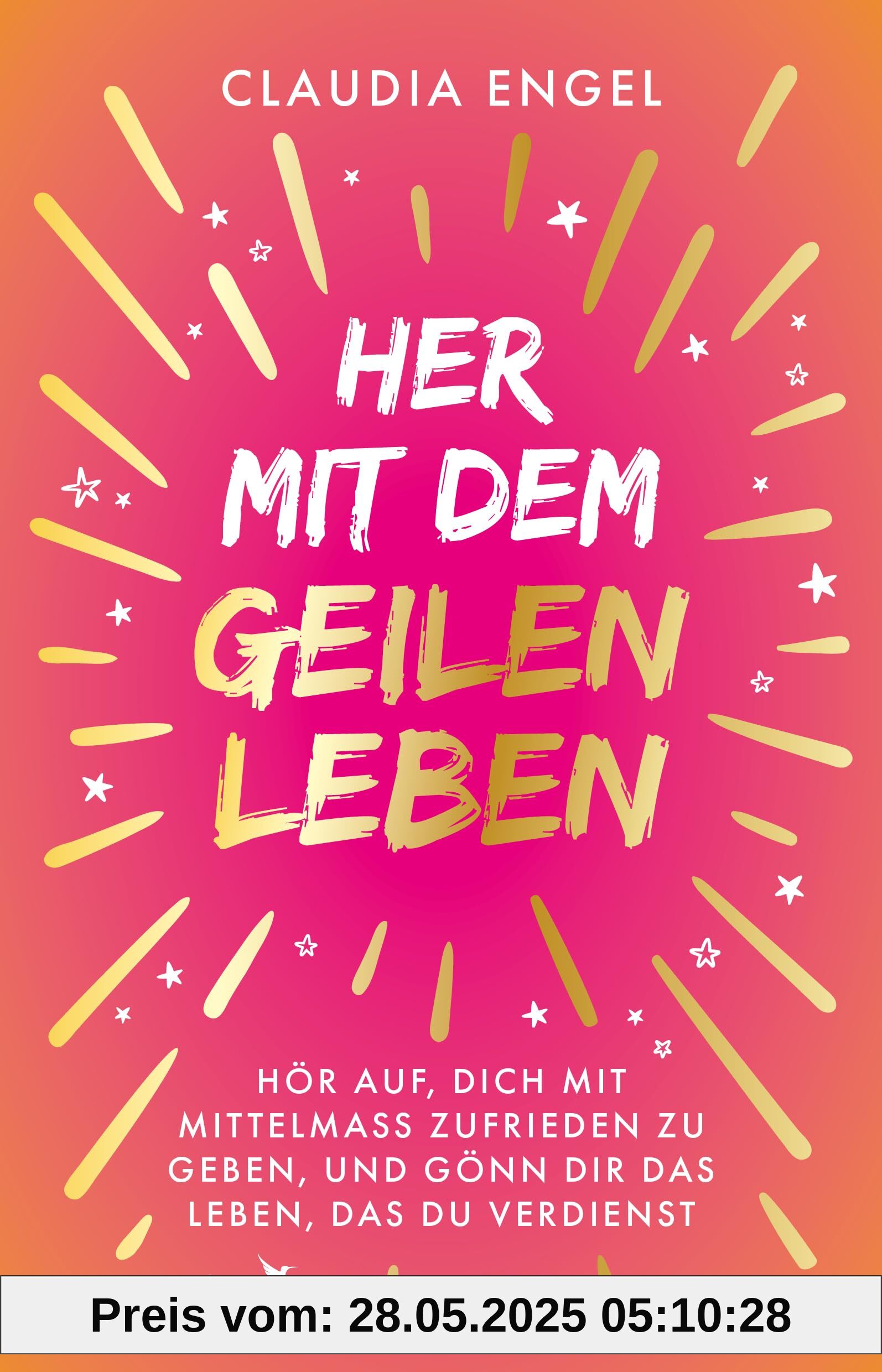 Her mit dem geilen Leben: Hör auf, dich mit Mittelmaß zufriedenzugeben, und gönn dir das Leben, das du verdienst | Manifestieren mit der SPIEGEL-Bestsellerautorin Her mit dem geilen Leben: Hör auf, dich mit Mittelmaß zufriedenzugeben, und gönn dir das Leben, das du verdienst | Manifestieren mit der SPIEGEL-Bestsellerautorin