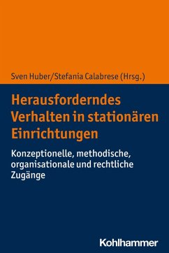 Herausforderndes Verhalten in stationären Einrichtungen (eBook, PDF) von Kohlhammer Verlag