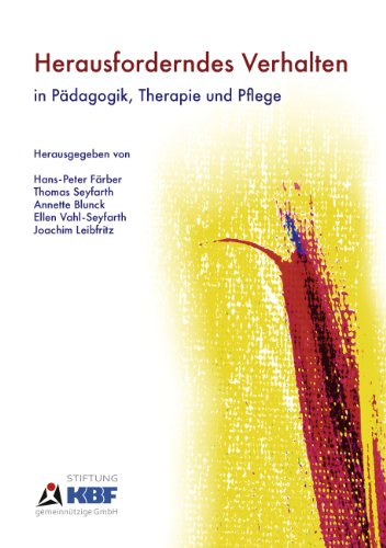 Herausforderndes Verhalten: in Pädagogik, Therapie und Pflege
