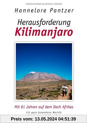 Herausforderung Kilimanjaro. Mit 61 Jahren auf dem Dach Afrikas