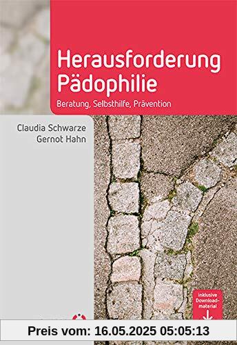 Herausforderung Pädophilie: Beratung, Selbsthilfe, Prävention (Fachwissen)