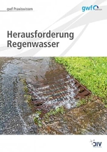 Herausforderung Regenwasser (gwf Praxiswissen)