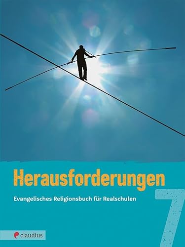 Herausforderungen 7: Evangelisches Religionsbuch für Realschulen