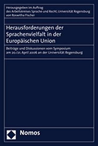 Herausforderungen der Sprachenvielfalt in der Europäischen Union: Beiträge und Diskussionen vom Symposium am 20./21. April 2006 an der Universität Regensburg