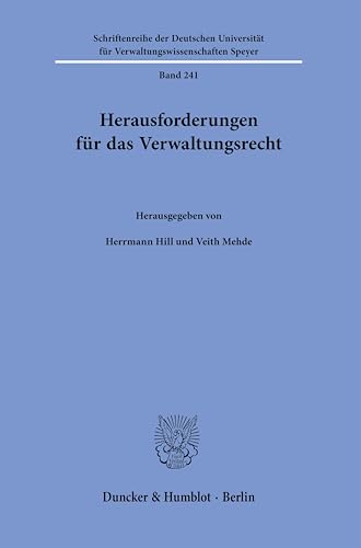 Herausforderungen für das Verwaltungsrecht. (Schriftenreihe der Deutschen Universität für Verwaltungswissenschaften Speyer)