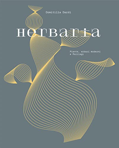 Herbaria. Piante, erbari moderni e florilegi. Ediz. illustrata von 24 Ore Cultura