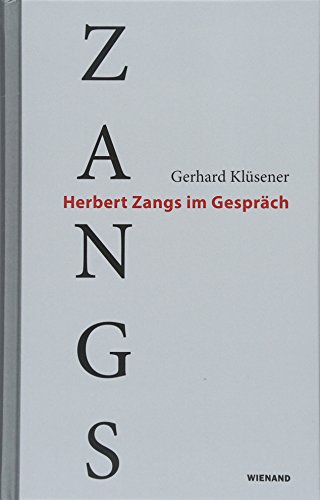 Zangs: Herbert Zangs im Gespräch von Wienand Verlag & Medien