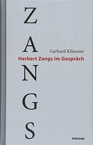 Zangs: Herbert Zangs im Gespräch von Wienand Verlag & Medien
