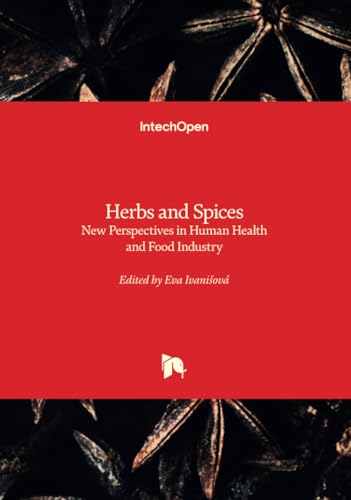 Herbs and Spices - New Perspectives in Human Health and Food Industry Herbs and Spices - New Perspectives in Human Health and Food Industry von IntechOpen