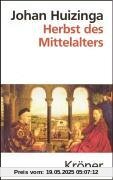 Herbst des Mittelalters: Studien über Lebens- und Geistesformen des 14. und 15. Jahrhunderts in Frankreich und in den Niederlanden