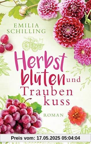 Herbstblüten und Traubenkuss: Roman