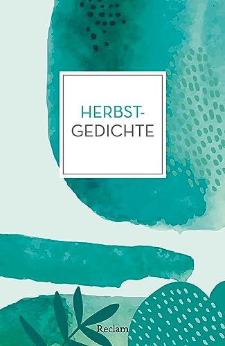 Herbstgedichte: Deutsch-Lektüre, Deutsche Klassiker der Literatur – 14438 (Reclams Universal-Bibliothek)