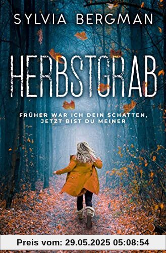Herbstgrab: Früher war ich dein Schatten, jetzt bist du meiner Herbstgrab: Früher war ich dein Schatten, jetzt bist du meiner