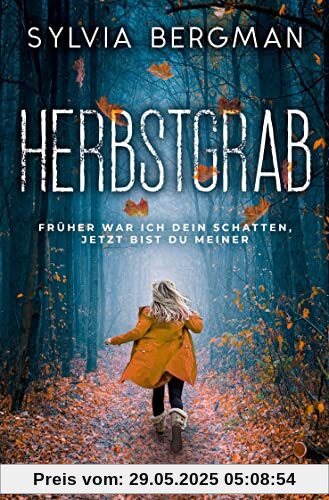 Herbstgrab: Früher war ich dein Schatten, jetzt bist du meiner