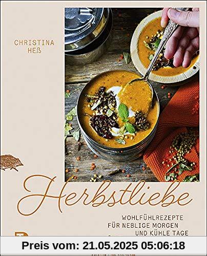 Herbstliebe: Wohlfühlrezepte für neblige Morgen und kühle Tage