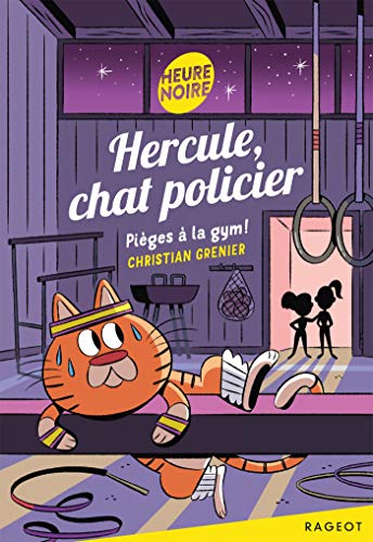 Hercule, chat policier : Pièges à la gym ! Hercule, chat policier : Pièges à la gym ! von Rageot