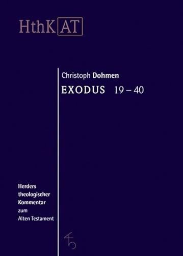 Exodus 19-40 (Herders Theologischer Kommentar zum Alten Testament) von VERLAG HERDER GMBH