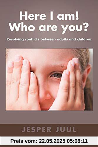 Here I Am! Who are You?: Resolving Conflicts Between Adults and Children