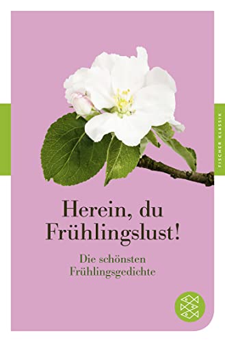Herein, du Frühlingslust!: Die schönsten Frühlingsgedichte von FISCHER Taschenbuch