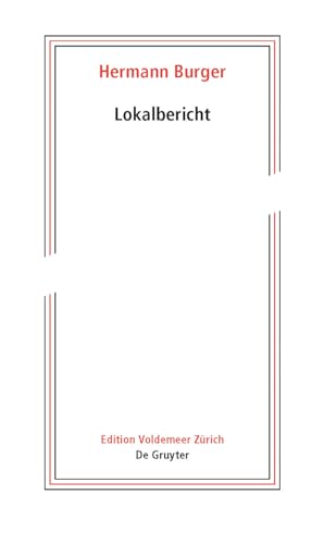Hermann Burger – Lokalbericht: Herausgegeben aus dem Nachlass (Edition Voldemeer)