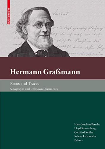 Hermann Graßmann – Roots and Traces: Autographs and Unknown Documents