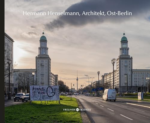 Hermann Henselmann, Architekt, Ost-Berlin: Lukas Fischer, Photographie. Florian Havemann, Nachwort Hermann Henselmann, Architekt, Ost-Berlin: Lukas Fischer, Photographie. Florian Havemann, Nachwort