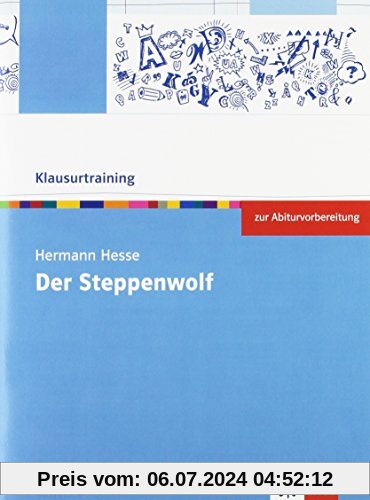 Hermann Hesse Der Steppenwolf (Klausurtraining Deutsch)