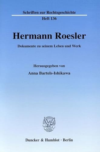 Hermann Roesler.: Dokumente zu seinem Leben und Werk. (Schriften zur Rechtsgeschichte)