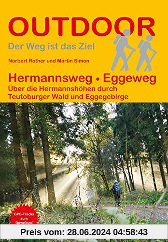 Hermannsweg - Eggeweg: Über die Hermannshöhen durch Teutoburger Wald und Eggegebirge (Der Weg ist das Ziel)