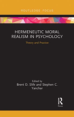 Hermeneutic Moral Realism in Psychology: Theory and Practice (Advances in Theoretical and Philosophical Psychology) von Taylor & Francis