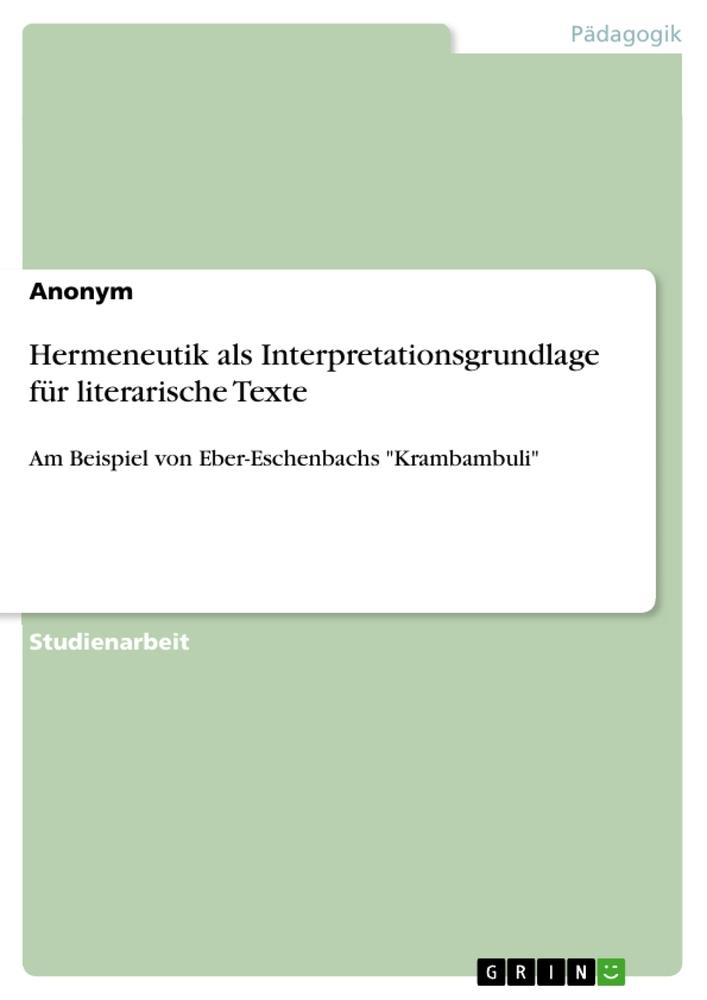 Hermeneutik als Interpretationsgrundlage für literarische Texte von GRIN Verlag