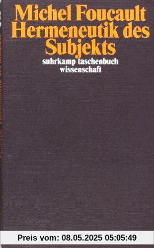 Hermeneutik des Subjekts: Vorlesungen am Collège de France 1981/82 (suhrkamp taschenbuch wissenschaft)