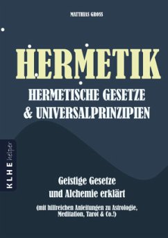 Hermetik, hermetische Gesetze & Universalprinzipien von KLHE
