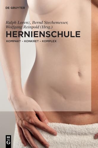 Hernienschule: kompakt - konkret - komplex Hernienschule: kompakt - konkret - komplex