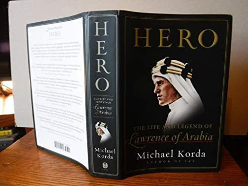 Hero: The Life and Legend of Lawrence of Arabia Hero: The Life and Legend of Lawrence of Arabia
