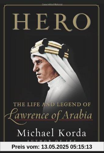 Hero: The Life and Legend of Lawrence of Arabia
