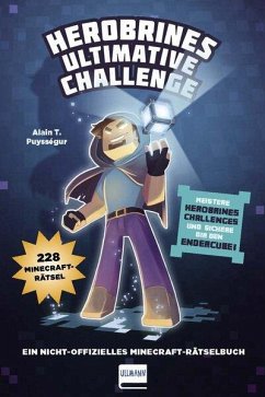 Herobrines ultimative Challenge, 228 Minecraft-Rätsel von Ullmann Medien