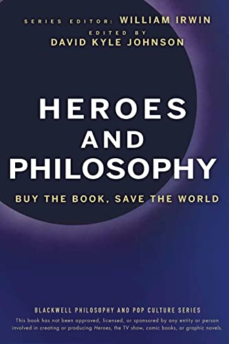Heroes and Philosophy: Buy the Book, Save The World (Blackwell Philosophy and Pop Culture) von Wiley