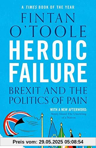 Heroic Failure: Brexit and the Politics of Pain Heroic Failure: Brexit and the Politics of Pain