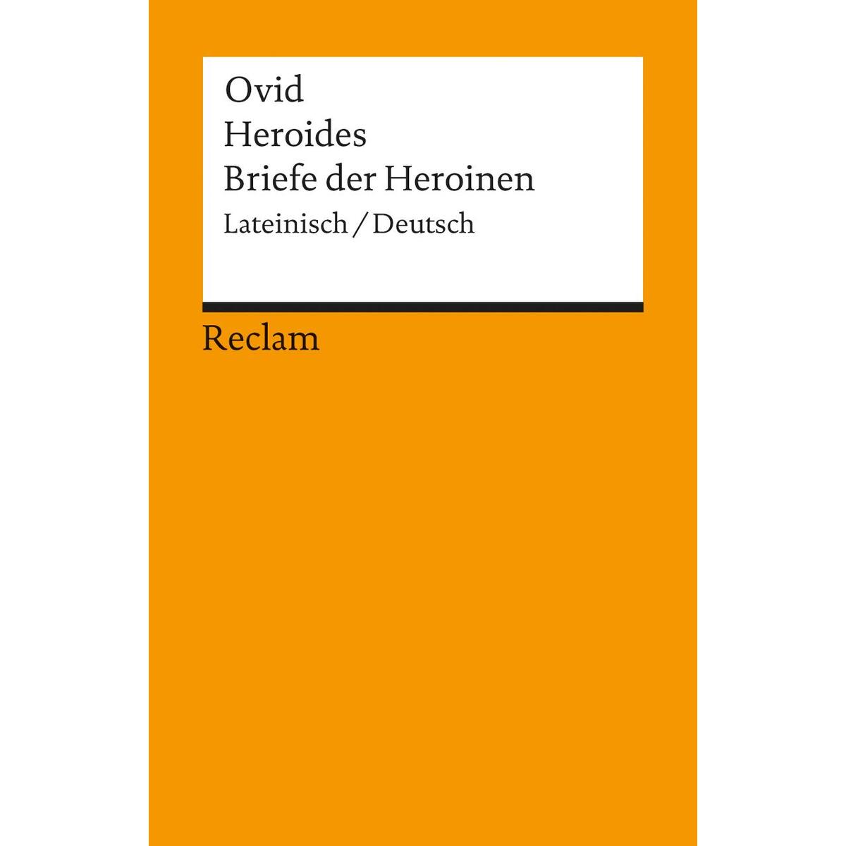 Heroides / Briefe der Heroinen von Reclam Philipp Jun.