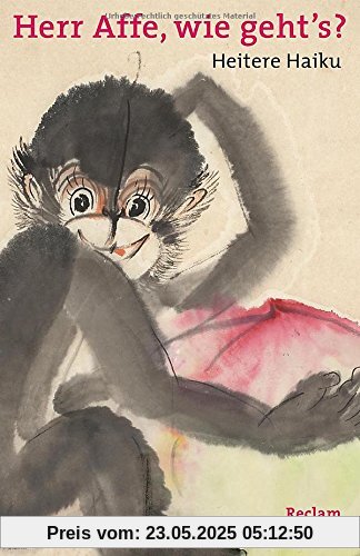 »Herr Affe, wie geht's?«: Heitere Haiku. Japanisch/Deutsch