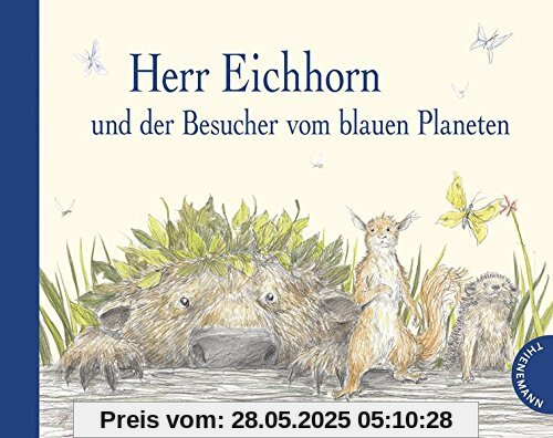 Herr Eichhorn und der Besucher vom blauen Planeten Herr Eichhorn und der Besucher vom blauen Planeten
