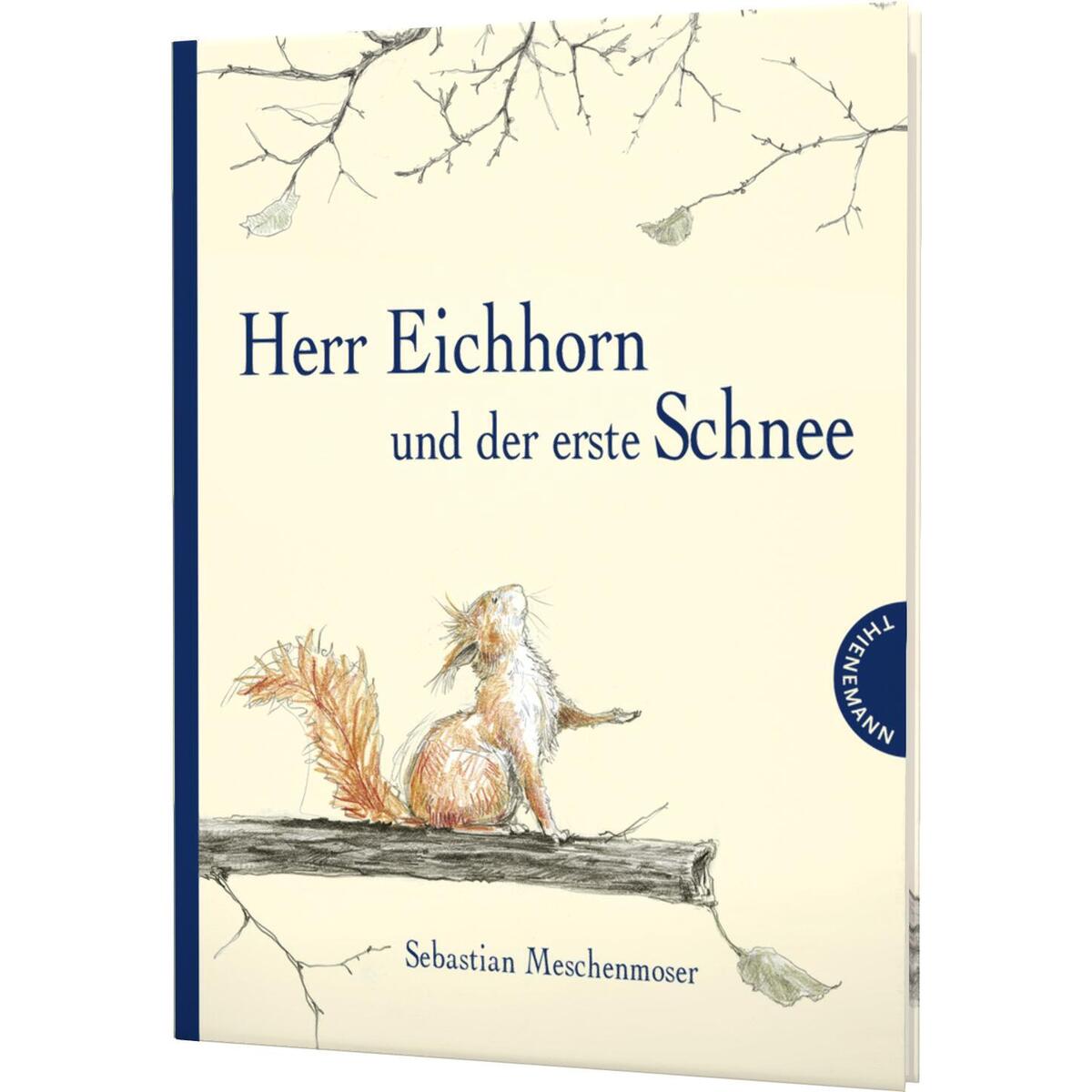 Herr Eichhorn und der erste Schnee Herr Eichhorn und der erste Schnee von Thienemann