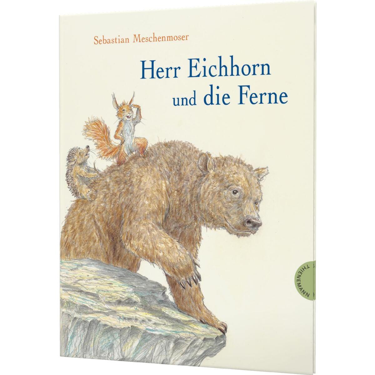 Herr Eichhorn: Herr Eichhorn und die Ferne Herr Eichhorn: Herr Eichhorn und die Ferne von Thienemann