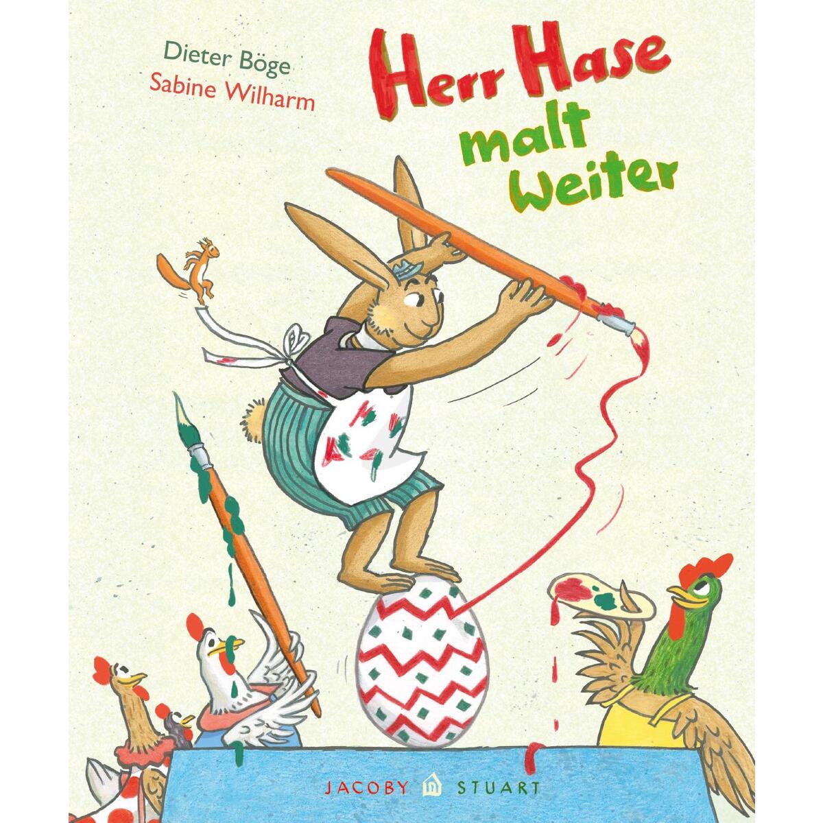 Herr Hase malt weiter von Jacoby & Stuart