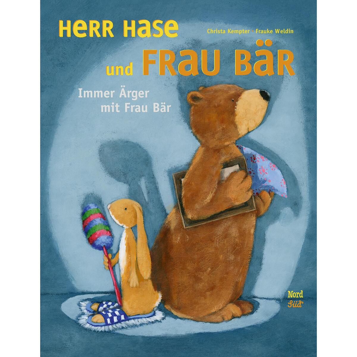 Herr Hase und Frau Bär: Immer Ärger mit Frau Bär von NordSüd Verlag AG